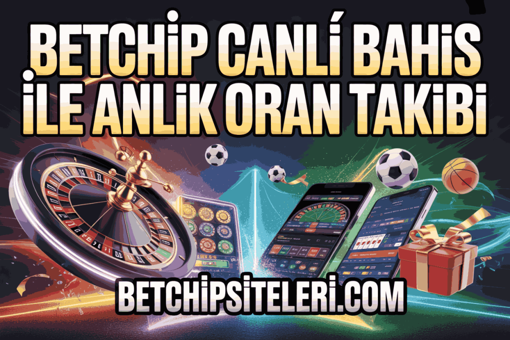 betchip canli bahis ile anlik oran takibi
