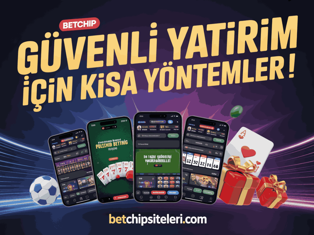 betchip guvenli yatirim icin kisa yontemler