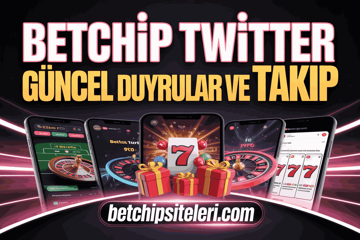 Betchip Twitter Güncel Duyurular ve Takip
