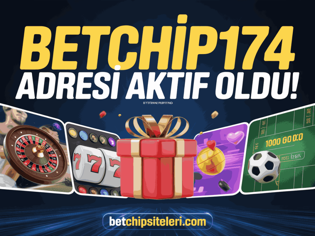 betchip174 adresi aktif oldu!